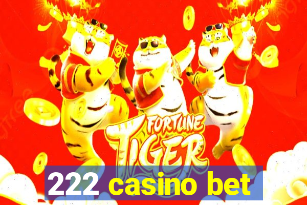 222 casino bet